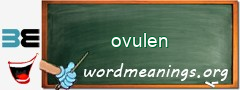 WordMeaning blackboard for ovulen